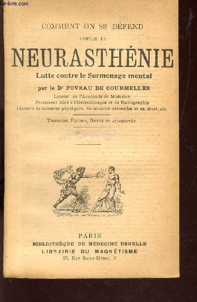 COMMENT ON SE DEFEND LA NEURASTHENIE - LUTTE CONTRE LE SURMENAGE MENTAL / 3e EDITION.