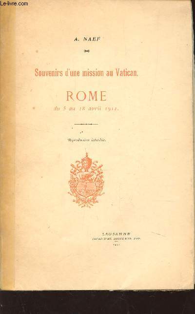 SOUVENIRS D'UNE MISSION AU VATICAN : ROME DU 5 AU 158 AVRIL 1911.