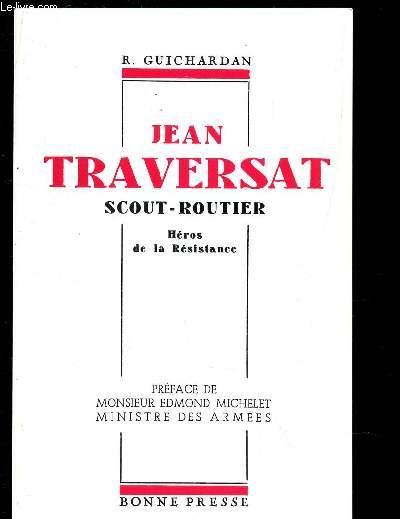 JEAN TRAVERSAT - SCOUT-ROUTIER - HEROS DE LA RESISTANCE.