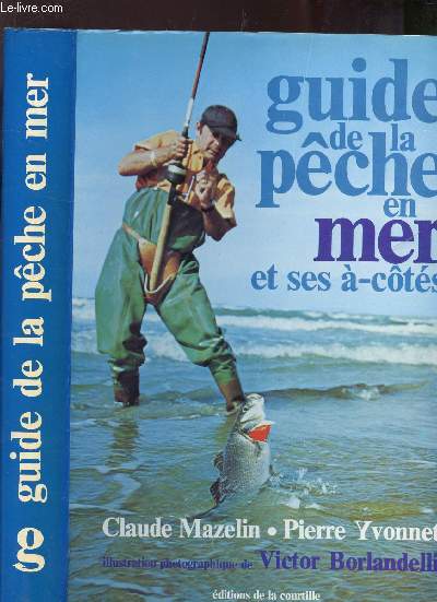 GUIDE DE LA PECHE EN MER ET SES A COTES.