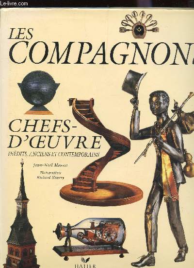 LES COMPAGNONS - CHEFS-D'OEUVRE INEDITS, ANCIENS ET CONTEPORAINS.