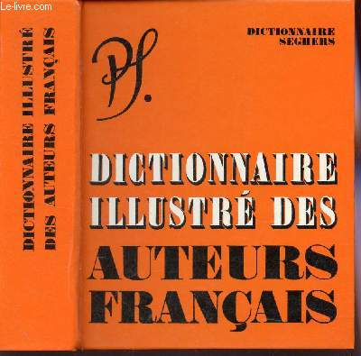 DICTIONNAIRE ILLUSTRE DES AUTEURS FRANCAIS - NOUVELLE EDITION COMPLETEE.