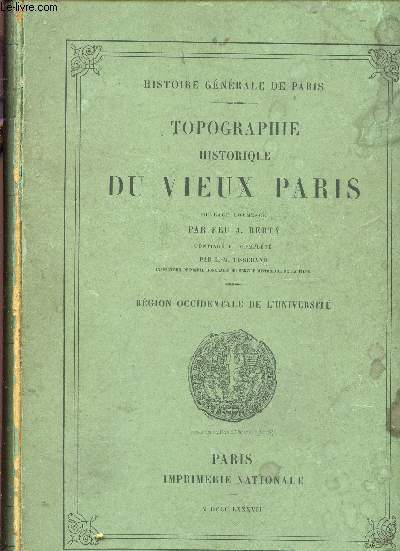 TOPOGRAPHIE HISTORIQUE DU VIEUX PARIS / REGION OCCIDENTALE DE L'UNIVERSITE.