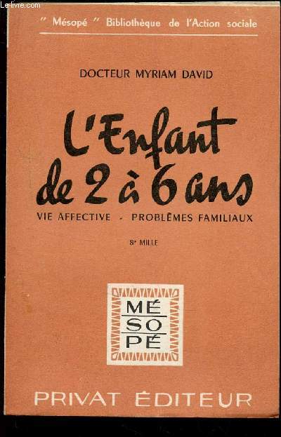 L'ENFANT DE 2 A 6 ANS - VIE AFFECTIVE - PROBLEMES FAMILIAUX / COLLECTION 