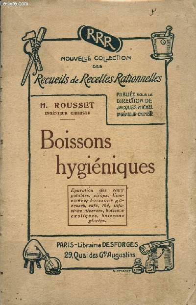 BOISSONS HYGIENIQUES : puration des eaux potables, sirops, limonades, boissons gazeuses, caf, th, infusions diverses, boissons exotiques, boissons glaces / NOUVELLE COLLECTION DES RECUEILS