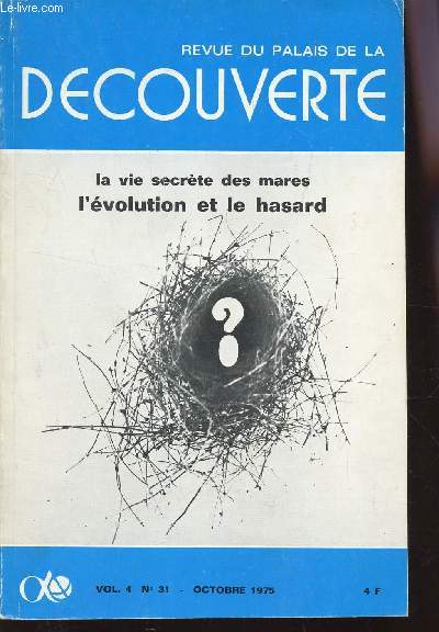 LA VIE SECRETE DES MARES - L'EVOLUTION ET LE HASARD / REVUE DE LA DECOUVERTE, VOL. 4, N31 - OCTOBRE 1975.