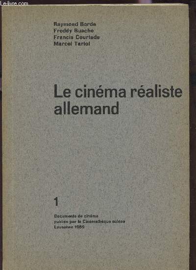 LE CINEMA REALISTE ALLEMAND - VOLUME - DES DOCUMENTS DE CINEMA /