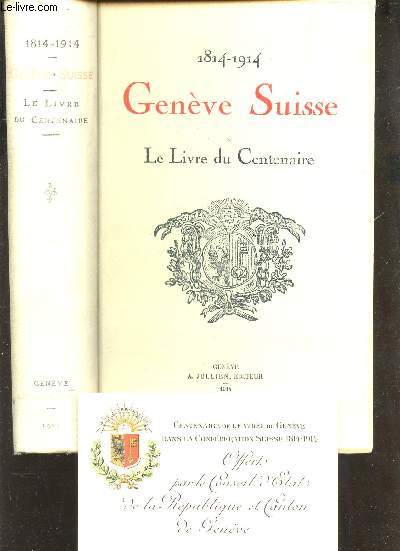 GENEVE SUISSE - LE LIVRE DU CENTENAIRE : 1814-1914.
