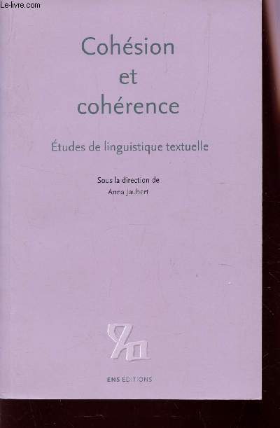 COHESION ET COHERENCE - ETUDES DE LINGUISTIQUE TECTUELLE.