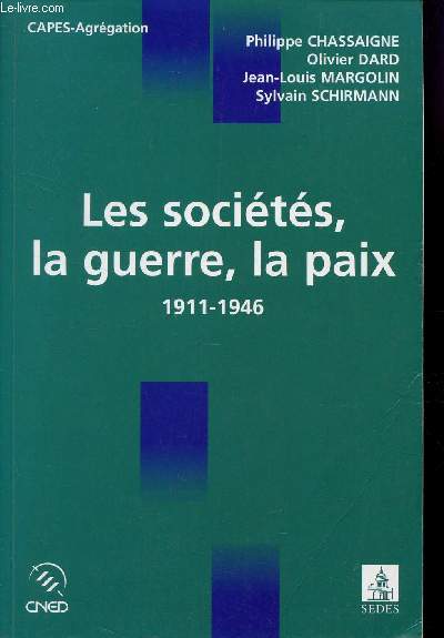 LES SOCIETES, LA GUERRE, LA PAIX - 1911-1946 / COLLECTION 