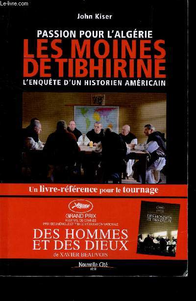 PASSION POUR L'ALGERIE - LES MOINES DE TIVHIRINE - L'ENQUZETE D4UN HISTORIEN AMERICIAN.