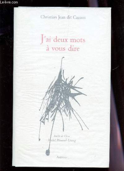 J'AI DEUX MOTS A VOUS DIRE.