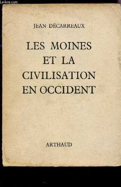 LES MOINES ET CIVILISATION EN OCCIDENT -  DES INVASIONS A CHARLEMAGNE.