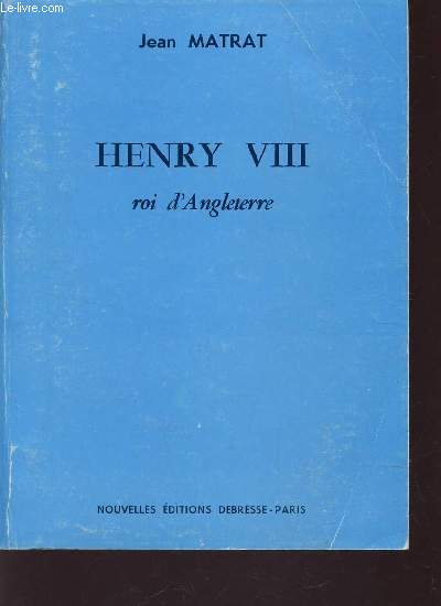 HENRY VIII - ROI D'ANGLETERRE.
