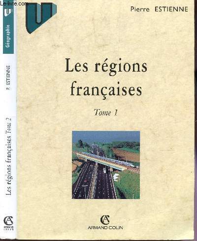 LES REGIONS FRANCAISES - EN 2 VOUMES / TOME 1 + TOME 2 / 5e ET 6e EDITIONS.