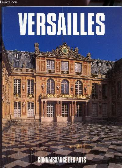 VERSAILLES - GUIDE DU CHATEAU ET DES JARDINS.