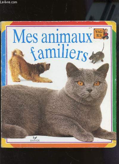 MES ANIMAUX FAMILIERS / COLLECTION MAGI BUS.