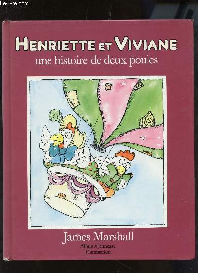 HENRIETTE ET VIVIANE - UNE HISTOIRE DE DEUX POULES / ALBUMS JEUNESSE.