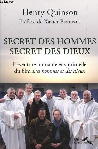 SECRET DES HOMMES SECRET DES DIEUX - L'AVENTURE HUMAINE ET SPIRITUELLE DU FILM 