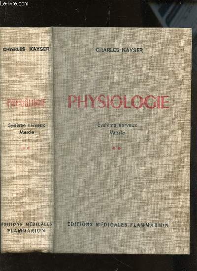PHYSIOLOGIE / TOME 2 : SYSTEME NERVEUX - MUSCLE.