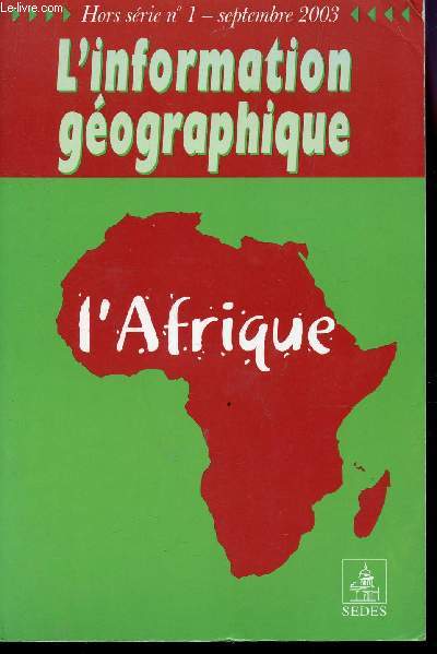 L'INFORMATION GOGRAPHIQUE : L'AFRIQUE / HORS SERIE N1 - SEPTEMBRE 2003.