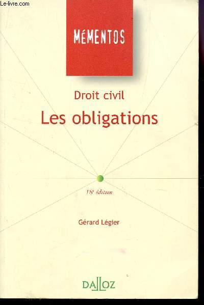 LES OBLIGATIONS - DROIT CIVIL / COLLECTION MEMENTOS / 18e EDITION.