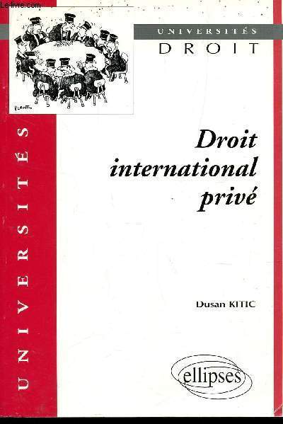 DROIT INTERNATIONAL PRIVE / COLLECTION UNIVERSITES DROIT.