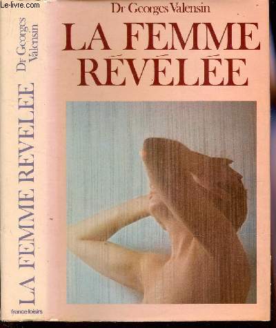 LA FEMME REVELEE - SCIENCE DE L'AMOUR.