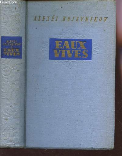 EAUX VIVES - ROMAN EN QUATRE PARTIES.