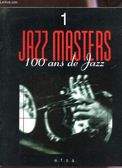 JAZZ MASTERS - 100 ANS DU JAZZ / N1.