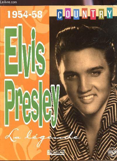 ELVIS PRESLEY, LA LEGENDE / 1954-68 : COUNTRY.