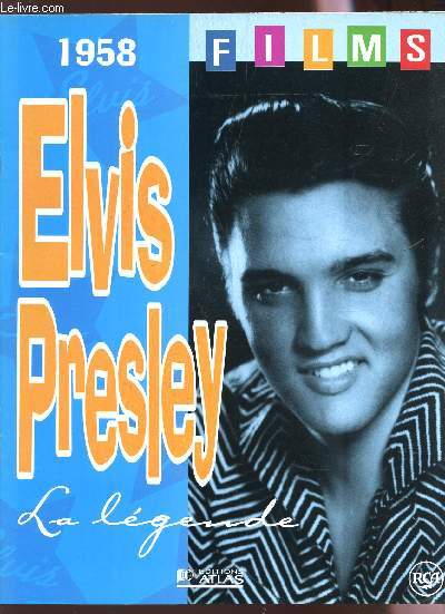 ELVIS PRESLEY, LA LEGENDE / 1958 : FILMS.