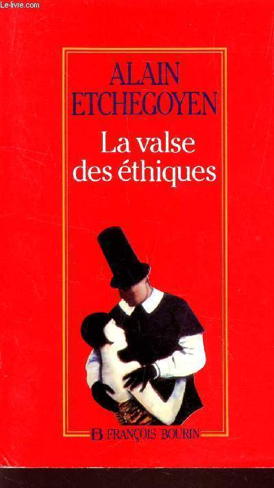 LA VALSE DES ETHIQUES.