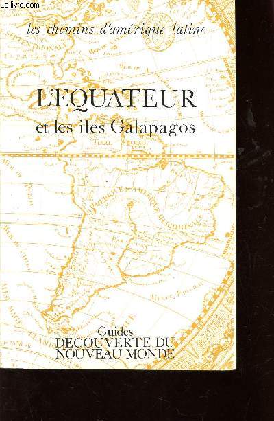 L'EQUATEUR ET LES ILES GALAPAGOS / COLLECTION 
