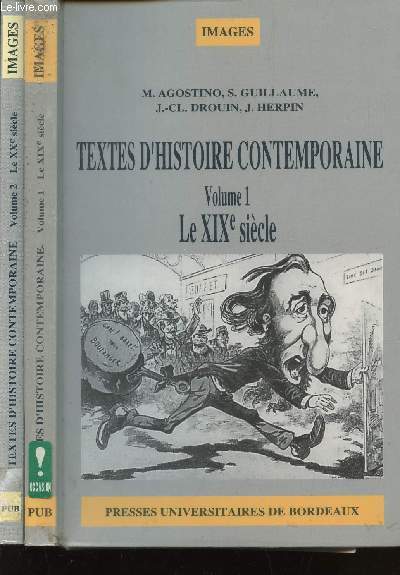 TEXTES D'HISTOIRE CONTEMPORAINE - en deux volumes - VOLUME 1 : LE XIXeSIECLE + VOLUME 2 : LE XXe SIECLE / COLLECTION 