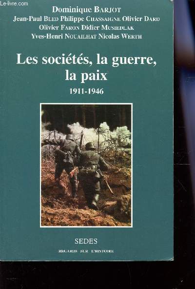 LES SOCIETES, LA GUERRE, LA PAIX - 1911-1946 / COLLECTION 