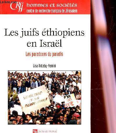 LES JUIFS ETHIOPIENS EN ISRAEL - LES PARADOXES DU PARADIS / COLLECTION CRFJ - HOMMES ET SOCIETES.