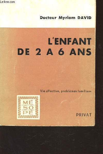 L'ENFANTS DE A 6 ANS : VIE AFFECTIVE, PROBLEME FAMILIAUX / COLLECTION 