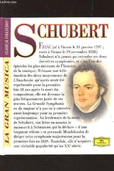FRANZ SCHUBERT (1797-1828) - COLLECTION LA GRAND CLASSICA - CLASSICAL COLLECTION.