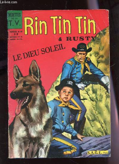 RIN TIN TIN ET RUSTY - N49 / LE DIEU SOLEIL (SUITE ET FIN) - LA TOUR RADAR N4 - MON AMIE FLICKA : L'AGNEAU EGARE - JEU.