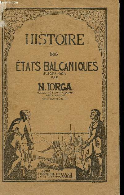 HISTOIRE DES ETATS BALCANIQUES - JUSQU'A 1924.