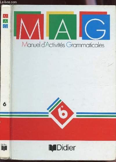 MAG - MANUEL D'ACTIVITES GRAMAMTICALES - CLASSE DE 6e.