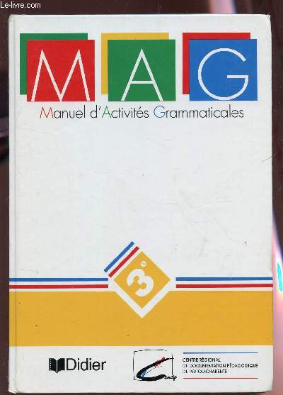MAG - MANUEL D'ACTIVITES GRAMAMTICALES - CLASSE DE 3e.