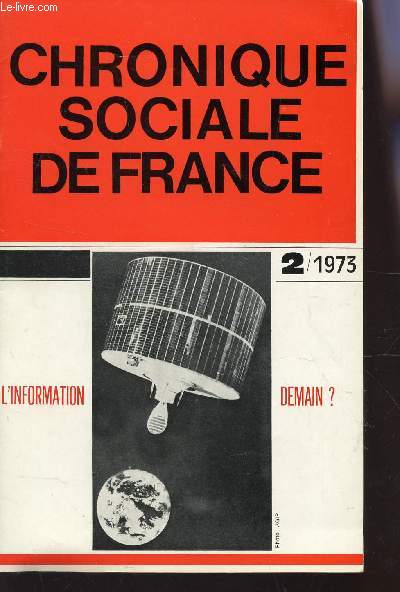 CHRONIQUE SOCIALE DE FRANCE - CAHIER 2 - MARS 1973 - 81e ANNEE / L'INFORMATION DEMAIN?.