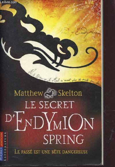 LE SECRET D'ENDYMION SPRING - LE PASSE EST UNE BETE DANGEREUSE.