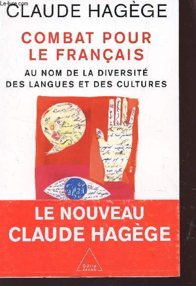 COMBAT POUR LE FRANCAIS - AU NOM DE LA DIVERSITE DES LANGUES ET DES CULTURES.