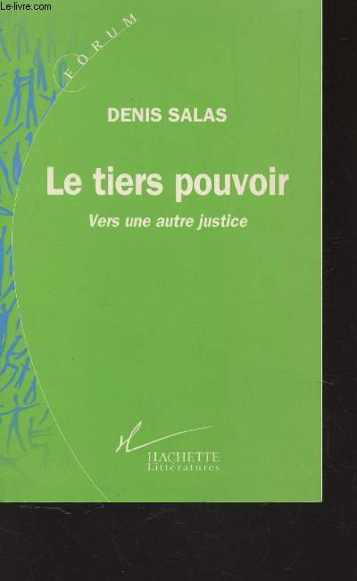 LE TIERS-POUVOIR - VERS UNE AUTRE JUSTICE / COLLECTION 