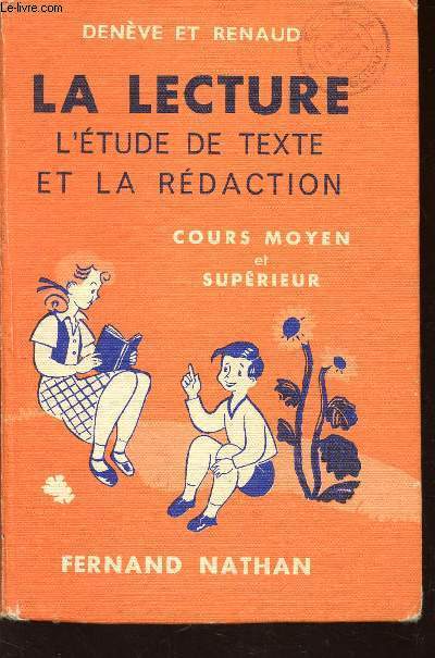 LA LECTURE - L'ETUDE DE TEXTE ET LA REDACTION - COURS MOYEN ET SUPERIEUR.