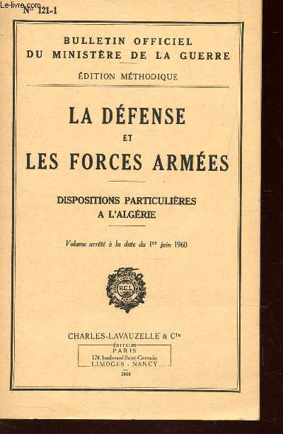 LA DEFENSE ET LES FORCES ARMEES - DISPOSITIONS PARTICULIERES A L'ALGERIE - BULLETIN N121-1.