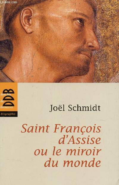 SAINT FRANCOIS D'ASSISE OU LE MIROIR DU MONDE.